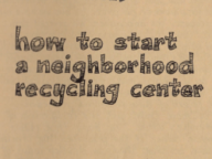 How To Start A Neighborhood Recycling Center